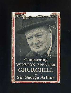 CONCERNING WINSTON SPENCER CHURCHILL: A New Biographical Study
