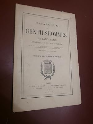 Catalogue des Gentilhommes de Languedoc (Généralité de Montpellier). Qui ont pris part ou envoyé ...