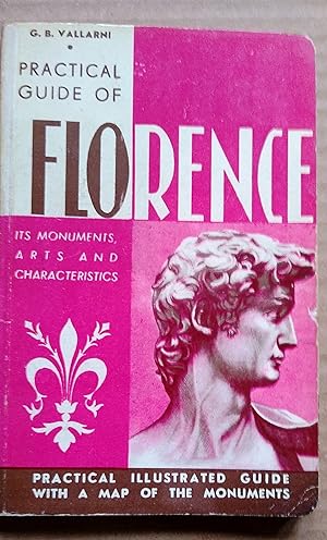 Florence Monuments, Arts, Folk-Lure and General Characteristics Being a Practical Guide for Visitors