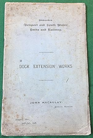 Alexandra (Newport and South Wales) Docks and Railway. Dock Extension Works