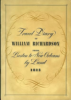 Travel Diary of William Richardson from Boston to New Orleans By Land 1815. Followed by 'Dorothy ...
