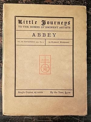 Little Journeys to the Homes of Eminent Artists: [Edward] Abbey; Vol. XI, November, 1900, No. 5