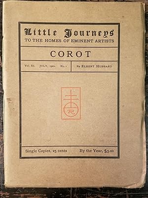 Little Journeys to the Homes of Eminent Artists: Corot; Vol. XI, July, 1902, No. 1