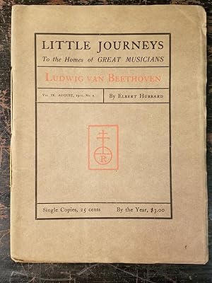 Little Journeys to the Homes of Great Musicians: Ludwig van Beethoven; Vol. IX, August, 1901, No. 2
