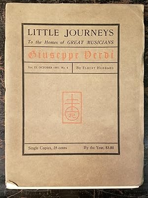 Little Journeys to the Homes of Great Musicians: Giuseppe Verdi; Vol. IX, October, 1901, No. 4