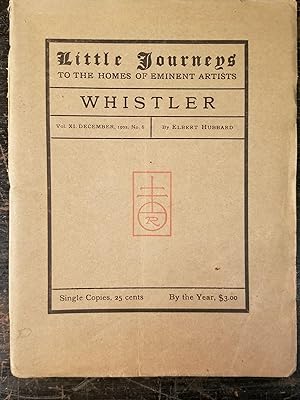 Little Journeys to the Homes of Eminent Artists: Whistler; Vol. XI, December, 1902, No. 6