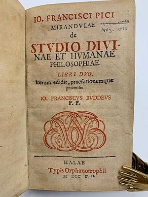 Jo. Francisci Pici Mirandulae de Studio Divinae Et Humanae Philosophiae Libri Duo / Iterum edidit...