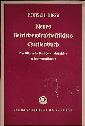 Neues betriebswirtschaftliches Quellenbuch. Eine Allgemeine Betriebswirtschaftlehre in Einzeldars...