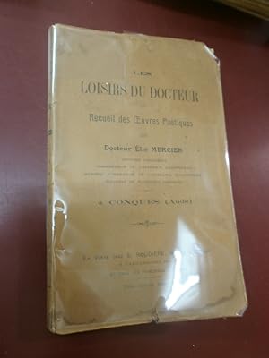 Les loisirs du Docteur recueil d'oeuvres poétiques. à Conques (Aude).