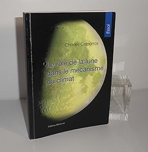 Le rôle de la lune dans le mécanisme du climat. Éditions Bénévent. 2010.