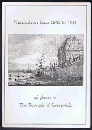 Watercolours from 1840 to 1914 of Places in the Borough of Greenwich