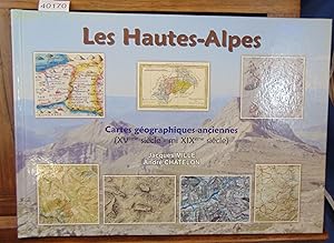 Les Hautes-Alpes.Cartes géographiques anciennes;(XVeme siècle-mi-XIXème siècle)