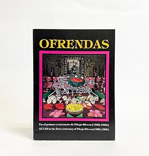 Ofrendas : En El Primer Cenenario De Diego Rivera (1886-1986) / Altar in the First Centenary of D...