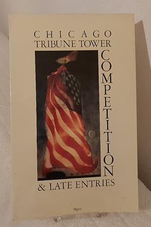 Chicago Tribune Tower competition Chicago Tribune Tower competition & late entries