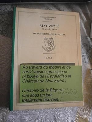 Mauvezin ( Hautes Pyrénées) . Histoire du Moulin Royal.