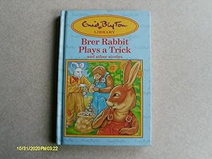 Brer Rabbit Plays a Trick and Other Stories