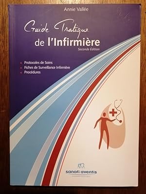 Guide pratique de l infirmière 2006 - VALLEE Annie - Technique Thérapie Soins infirmiers Sécurité...
