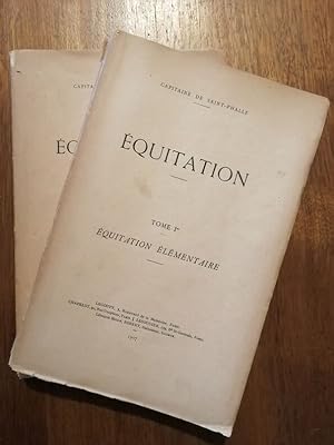 Equitation 2 tomes 1907 - de SAINT PHALLE Jacques - Equitation élémentaire Equitation savante Edi...
