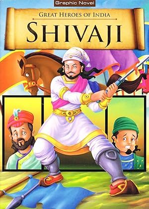 Great Heroes Of India : Shivaji : Graphic Novel : English Edition :