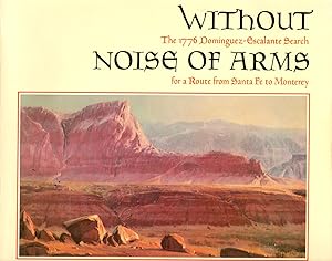 Without Noise of Arms: The 1776 Dominguez-Escalante Search for a Route from Santa Fe to Monterey