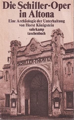 Die Schiller-Oper in Altona. Eine Archäologie der Unterhaltung. (Radaktion: Michael Rutschky).