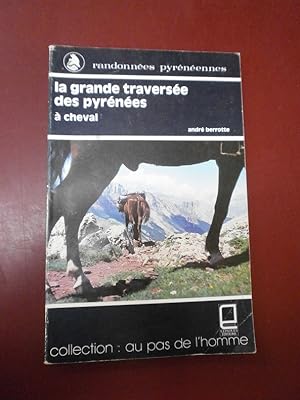 La grande traversée des Pyrénées à cheval de l'Atlantique à la Méditerrannée.