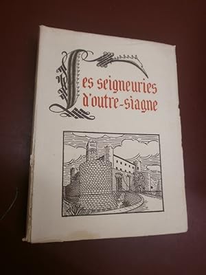 Les Seigneuries d'Outre-Siagne de la Reine Jeanne à François Ier - (Tirage limité à 2000 exemplai...