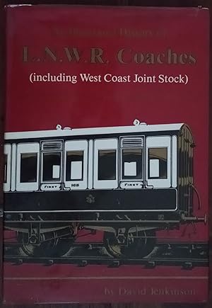 An Illustrated History of LNWR Coaches (including West Coast Joint Stock)