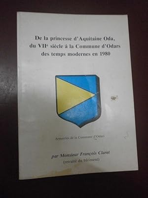De la Princesse d'Aquitaine Oda du VIIè siècle à la commune d'Odars des temps moderne en 1980.