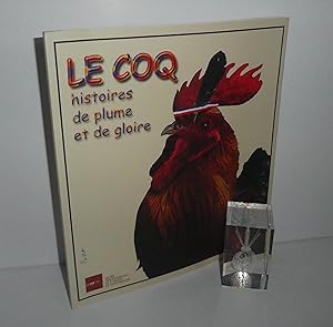 Le Coq histoire de plume et de gloire. Exposition du 15 mars au 31 août 2003 au Musée département...