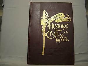Frank Leslie's Scenes & Portraits of Civil War. An Authentic Pictorial History of the War. 1894, ...