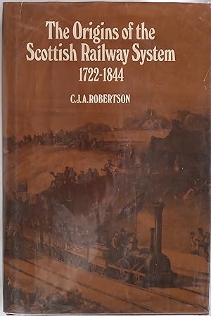 The Origins of the Scottish Railway System 1722-1844
