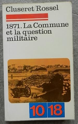 1871. La Commune et la question militaire.