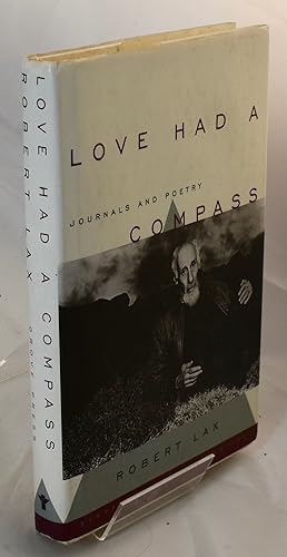 Love Had a Compass: Journals and Poetry . First Edition/First Printing