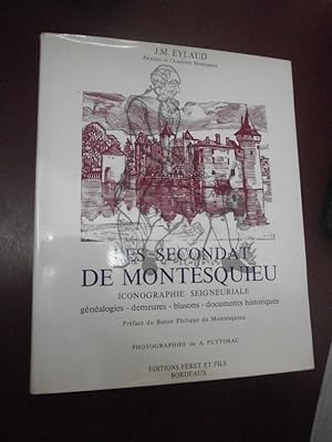 Les Secondat de Montesquieu Iconographie Seigneuriale. (généalogies - demeures - blasons - docume...
