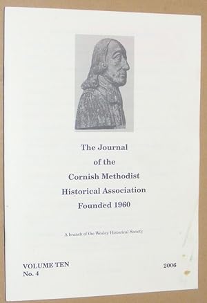 The Journal of the Cornish Methodist Historical Association. Volume Ten No.4, 2006