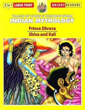 Stories From Indian Mythology : 2 In 1 Stories : Volume 11 : " Prince Dhruva " / " Shiva And Kali...