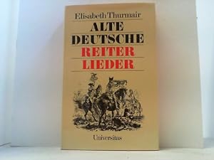 Alte deutsche Reiterlieder.