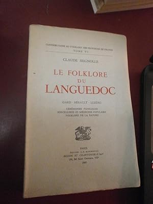 Le folklore du Languedoc. (Gard-Herault-Lozere). Ceremonies familiales sorcellerie et medecine po...