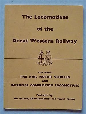 Locomotives of the Great Western Railway -Part Eleven the Rail Motor Vehicles and Internal Combus...