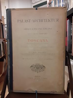 Palast-Architektur. Von Ober-Italien und Toscana. Vom XV. bis XVII. Jahrhundert. Toscana. Mit Unt...