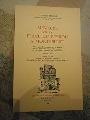 Mémoire sur la place du Peyrou à Montpellier (Edition originale. Tirage limité à 350 exemplaires.)