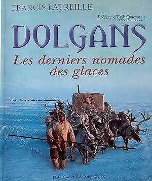 Dolgans. Les derniers nomades des glaces