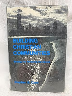 Building Christian Communities: Strategy for Renewing the Church