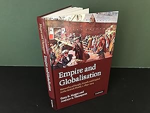 Empire and Globalisation: Networks of People, Goods and Capital in the British World, c. 1850-1914
