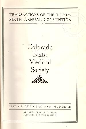 Transactions of the Thirty-Sixth Annual Convention of the Colorado State Medical Society: List of...
