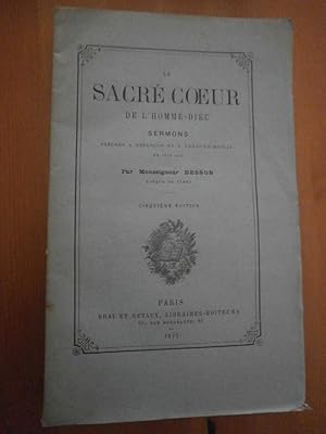 Le Sacré Coeur de l'homme-dieu. Sermons prêchés à Besançon et à Paray-le-Monial en juin 1873.