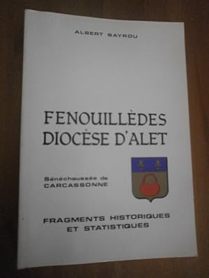 Fenouillèdes Diocèse d'Alet Sénéchaussée de Carcassonne Fragments historiques & statistiques.