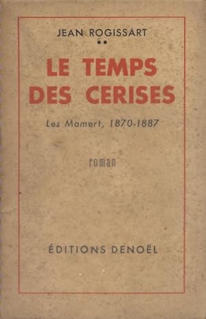 Le temps des cerises. (Les Mamert, 1870-1887).
