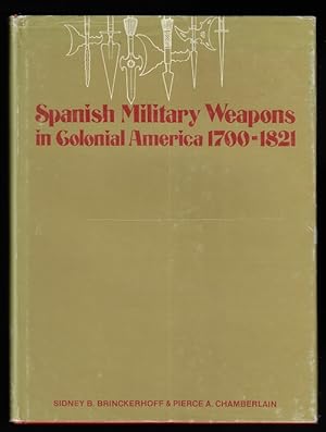 Spanish Military Weapons in Colonial America, 1700-1821